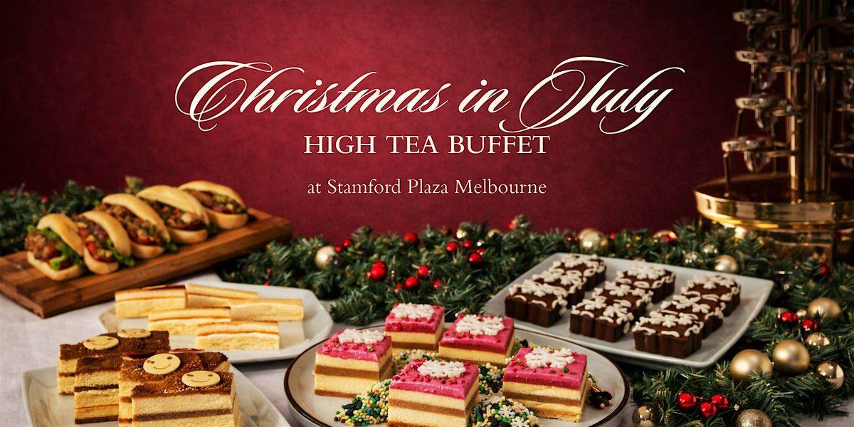 Christmas in July High Tea Buffet | Stamford Plaza Melbourne