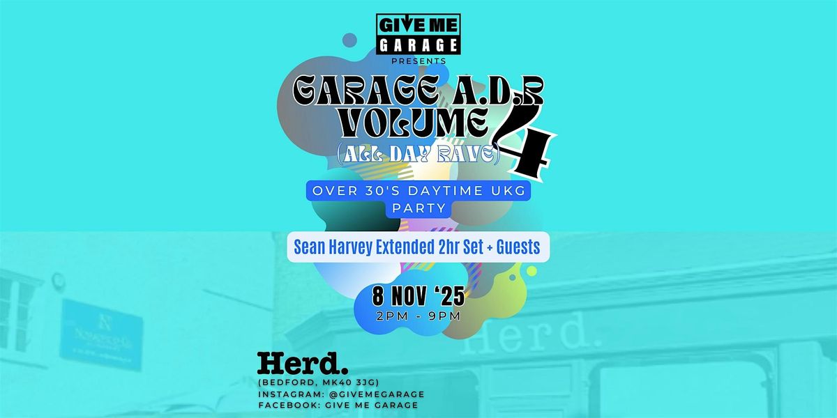 Give Me Garage Presents... Garage A.D.R Volume 4 (Over 30's All Day Rave)