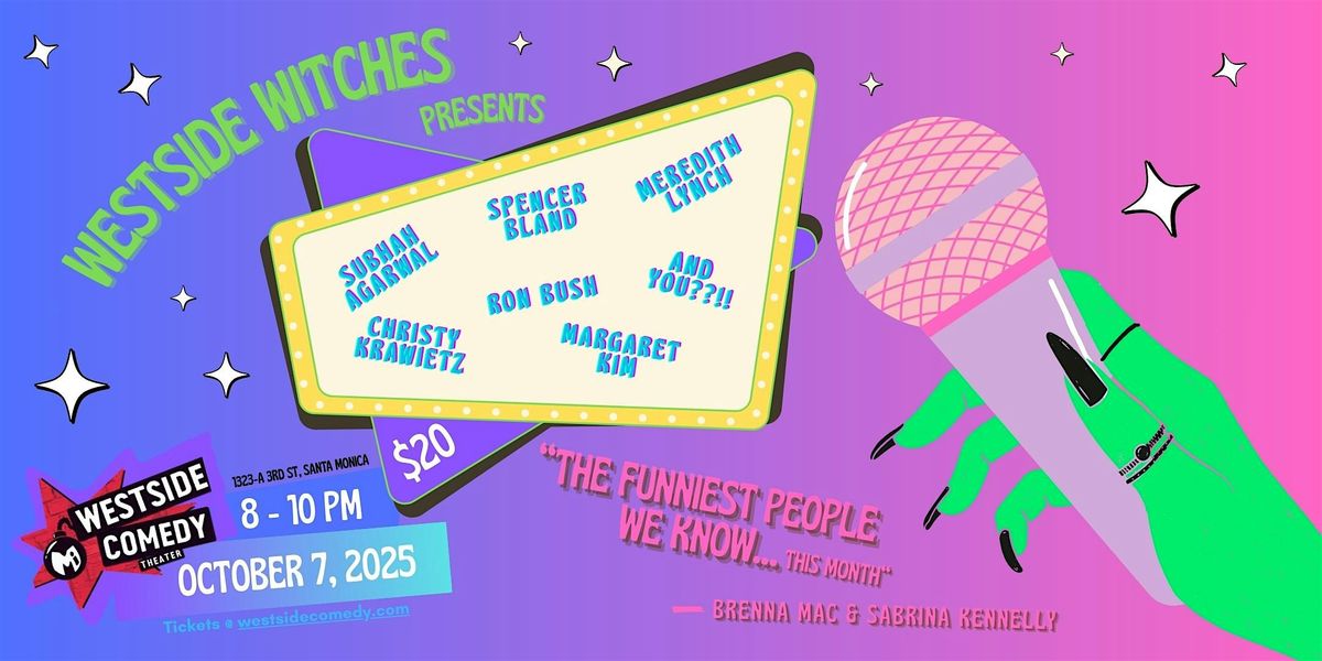 Westside Witches Presents: "The Funniest People We Know...This Month"