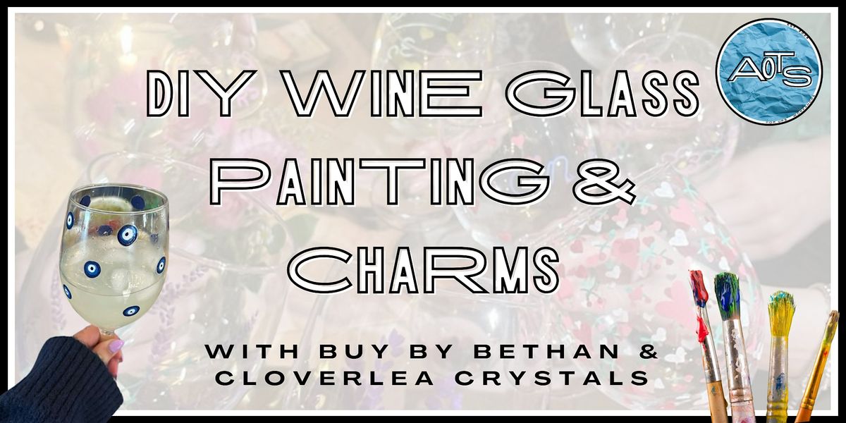 Wine Glass Painting & Charm Making Workshop