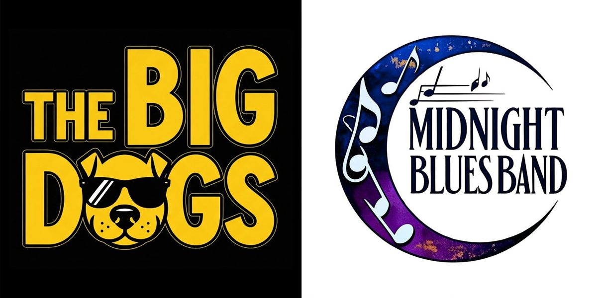 The Big Dogs \u00b7 Midnight Blues Band | LOCAL ORIGINAL MUSIC!