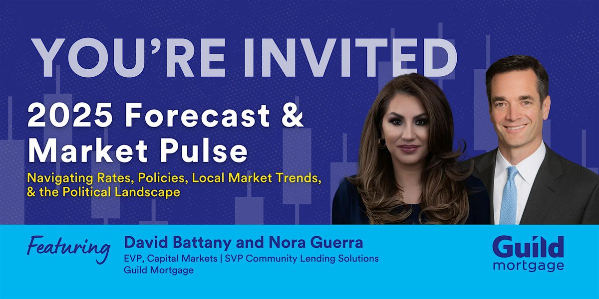 2025 Forecast & Market Pulse Featuring David Battany & Nora Guerra - LIVE!