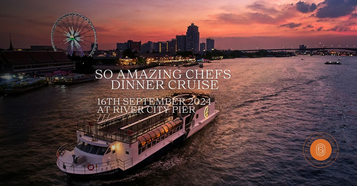 SO Amazing Chefs Dinner Cruise