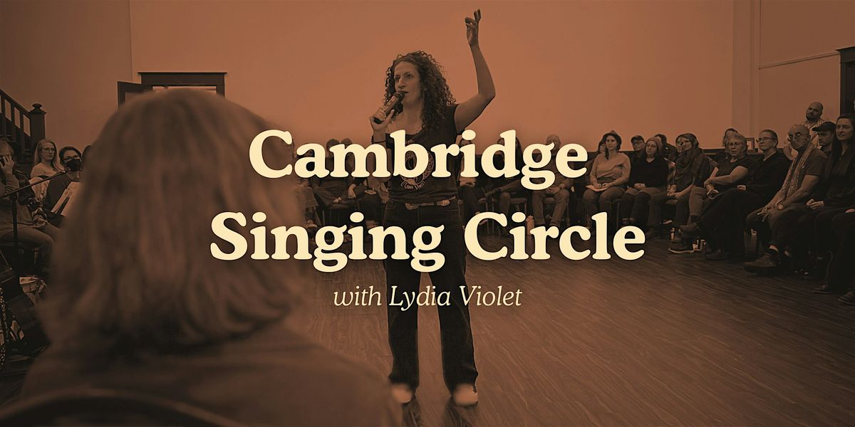 Cambridge Singing Circle with Lydia Violet