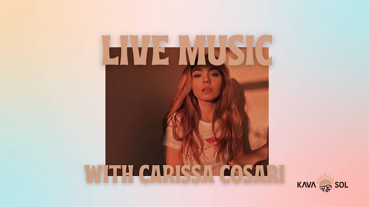 LIVE MUSIC WITH CARISSA COSARI