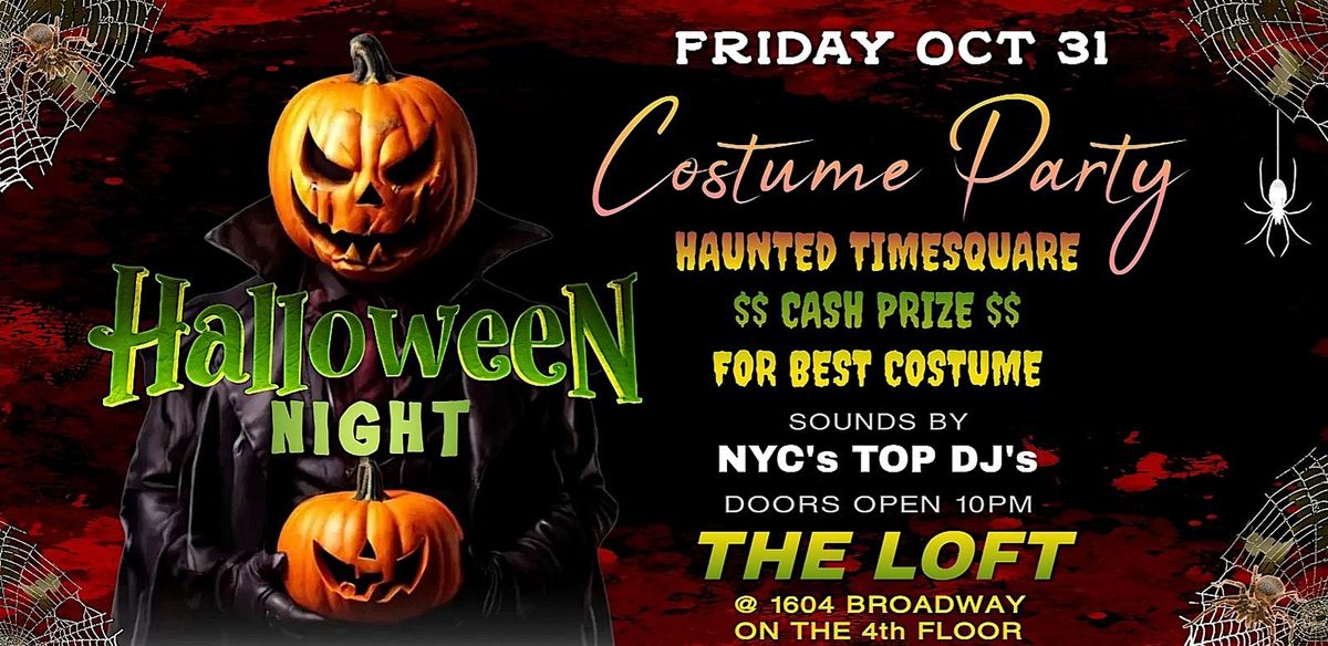 The Loft  HALLOWEEN COSTUME PARTY  Friday oct 31st