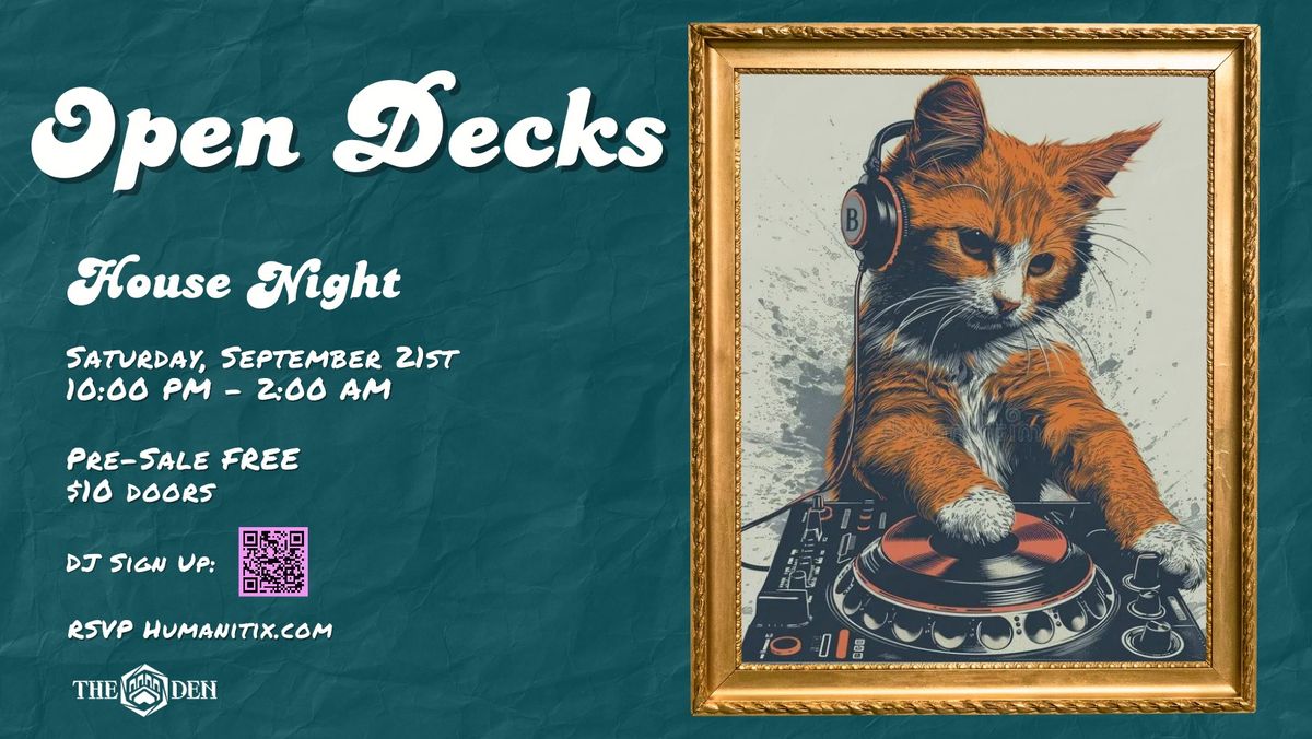 OPEN DECKS at THE DEN - House Night