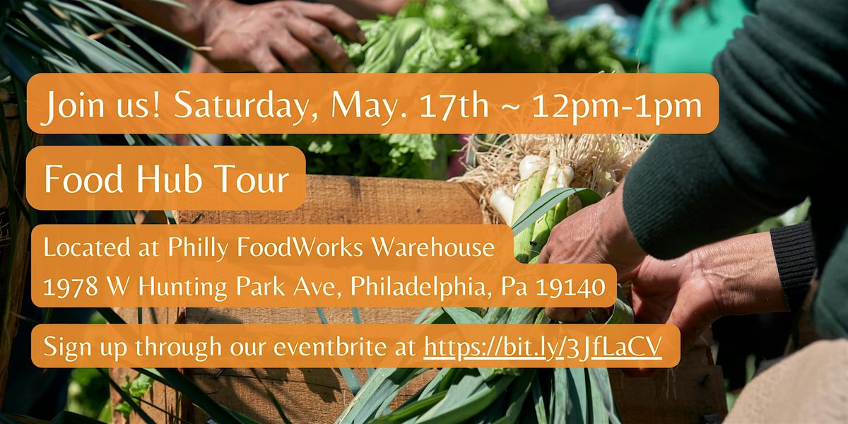 Food Hub Tour of Philly Foodworks