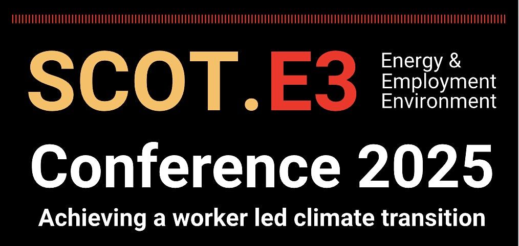 Scot.E3 Conference 2015 - Achieving a worker led climate transition