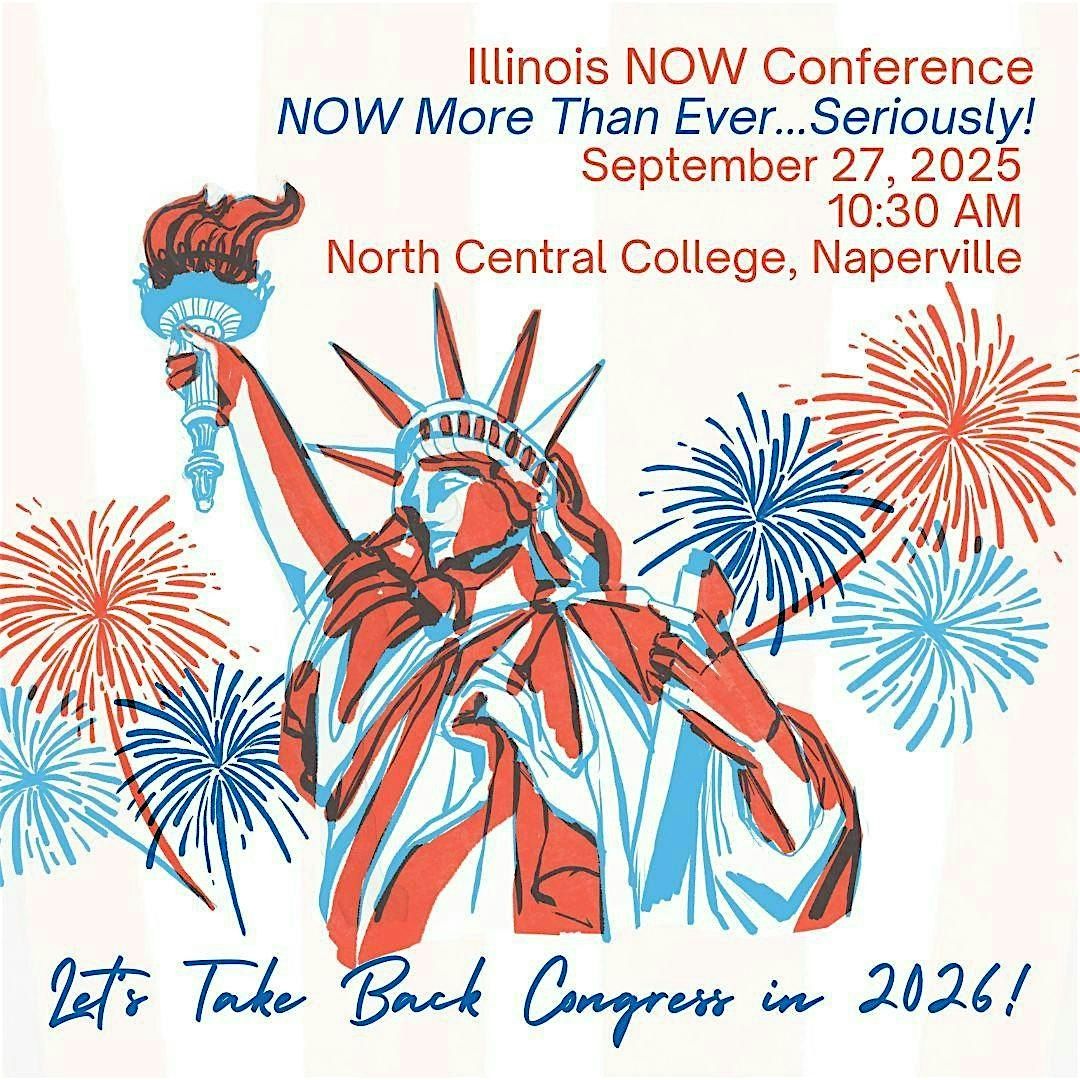NOW More Than Ever...Seriously! Illinois NOW Conference