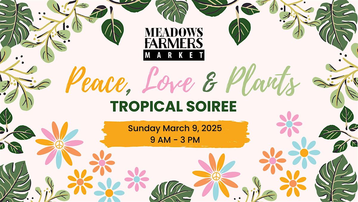 Peace, Love, and Plants | Tropical Soiree