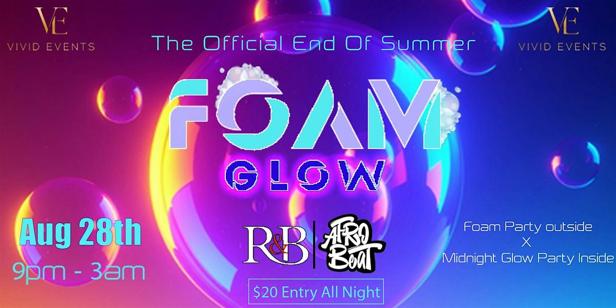 End OF Summer R&B and AfroBeat Foam Glow Party