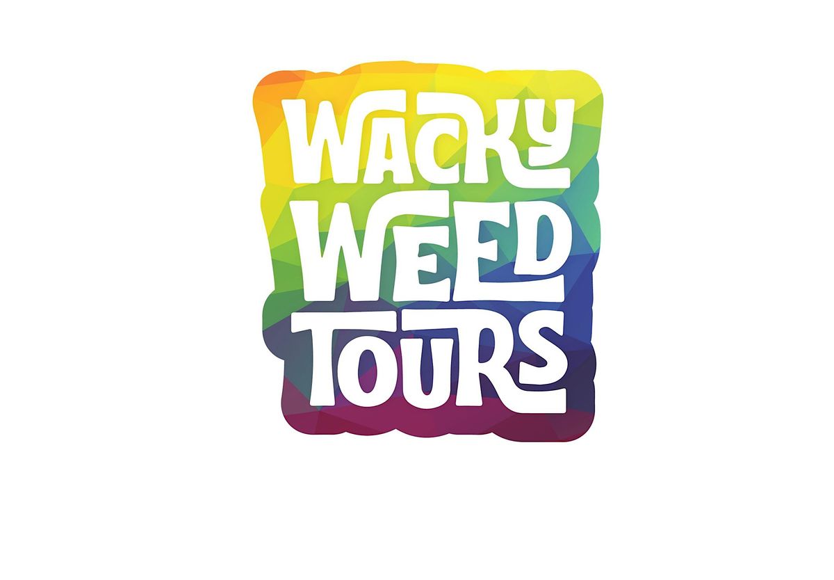 The Original WACKY W**d TOURS! VIP Treatment at Top Shops!