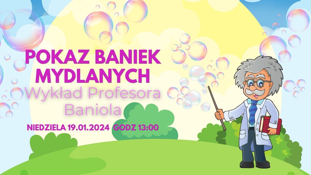 Pokaz Baniek Mydlanych - "Wyk\u0142ad profesora Baniola"