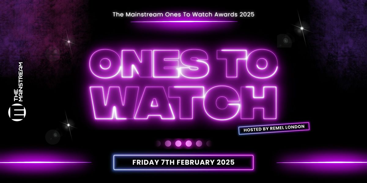 The Mainstream Ones To Watch Awards 2025