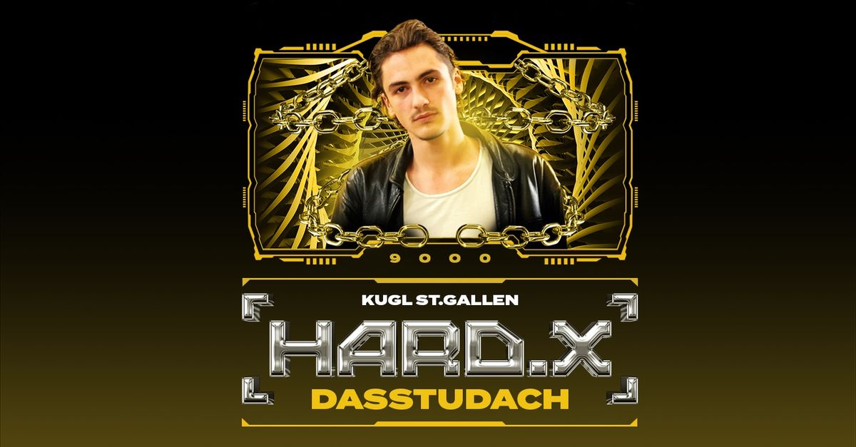 HARD.X w\/ Dasstudach | Kugl St.Gallen