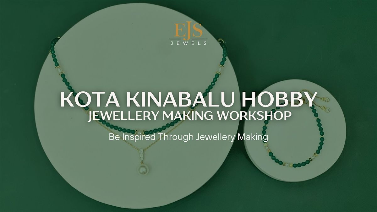 Virid Jewellery Making Workshop in Kota Kinabalu with EJS Jewels