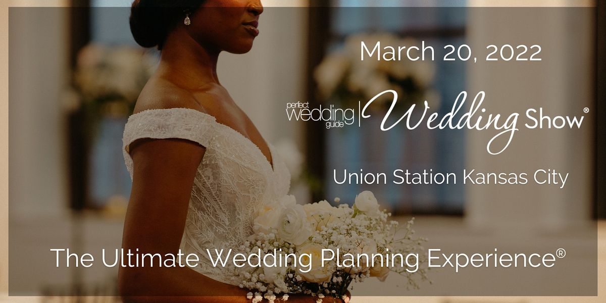 PWG Wedding Show March 20, 2022 Union Station Kansas City, Union