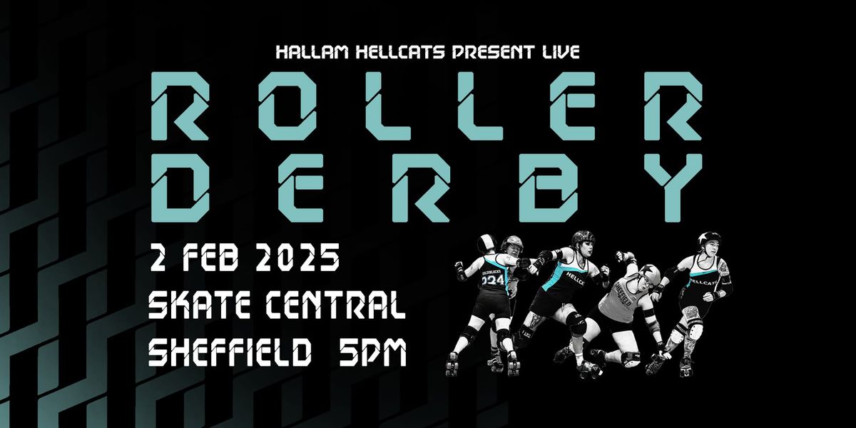 Hallam Hellcats Present: Live Roller Derby 02.02.25