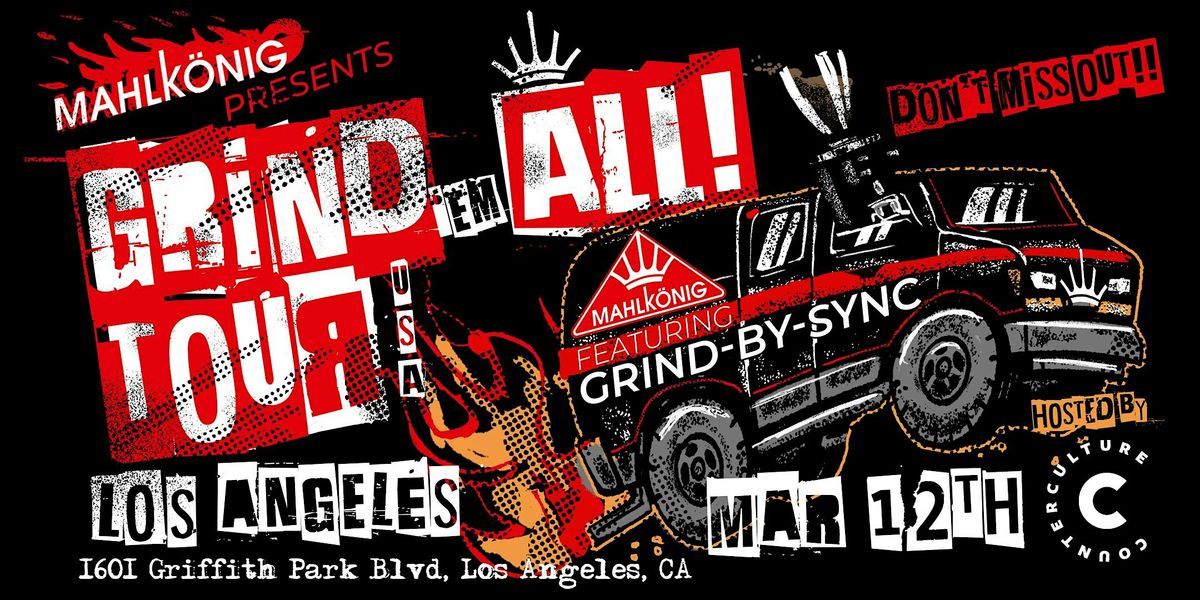 Mahlk\u00f6nig presents Grind 'em All Tour U.S.A : Los Angeles