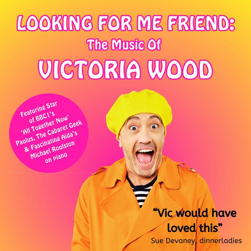 Looking for me Friend: The Music of Victoria Wood
