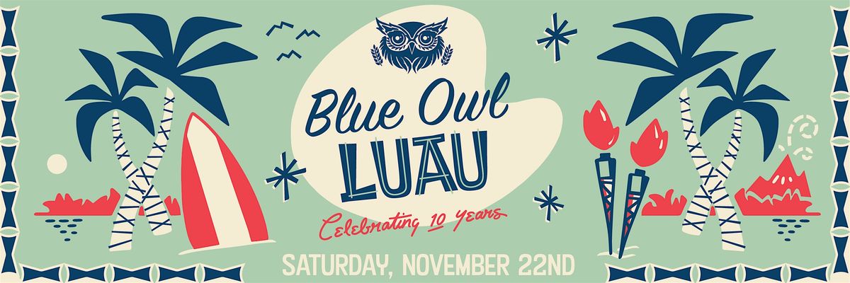 Blue Owl Luau - Celebrating 10 Years!