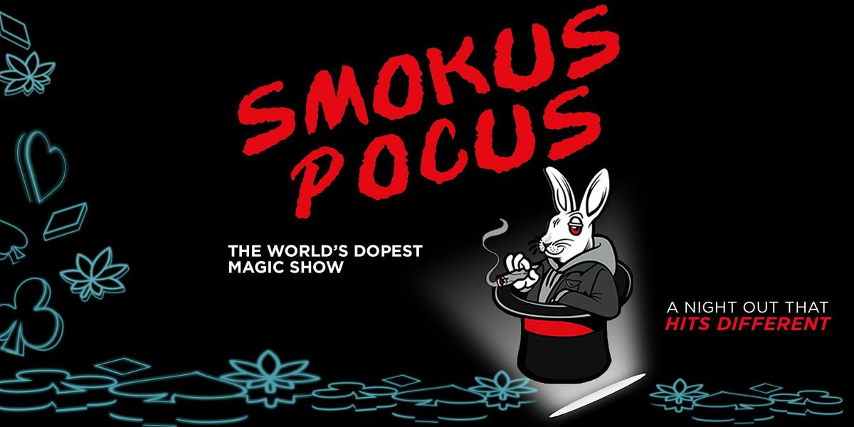 SMOKUS POCUS: Sacramento, CA