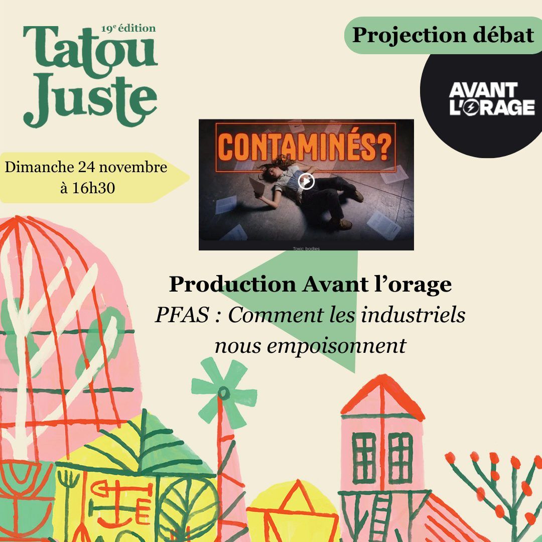 Projection : PFAS : Comment les industriels nous empoisonnent - Avant l'Orage - Tatou Juste 2024