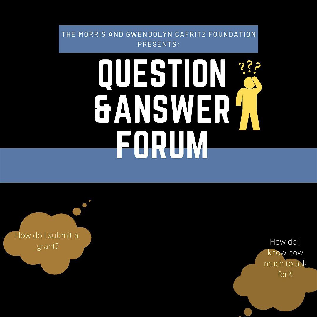 The Morris and Gwendolyn Cafritz Foundation Question and Answer Forum