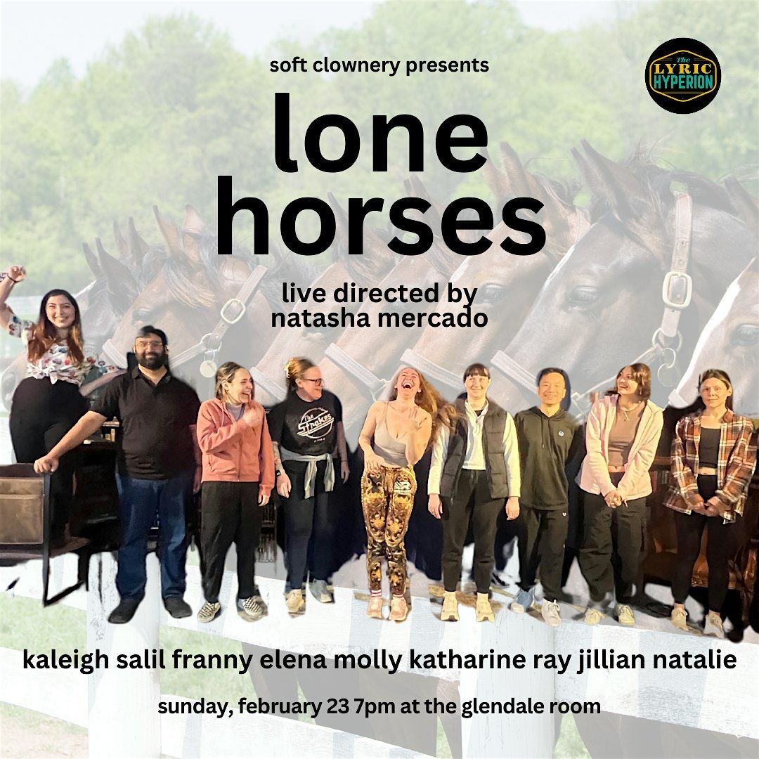 Soft Clownery Presents Lone Horses!