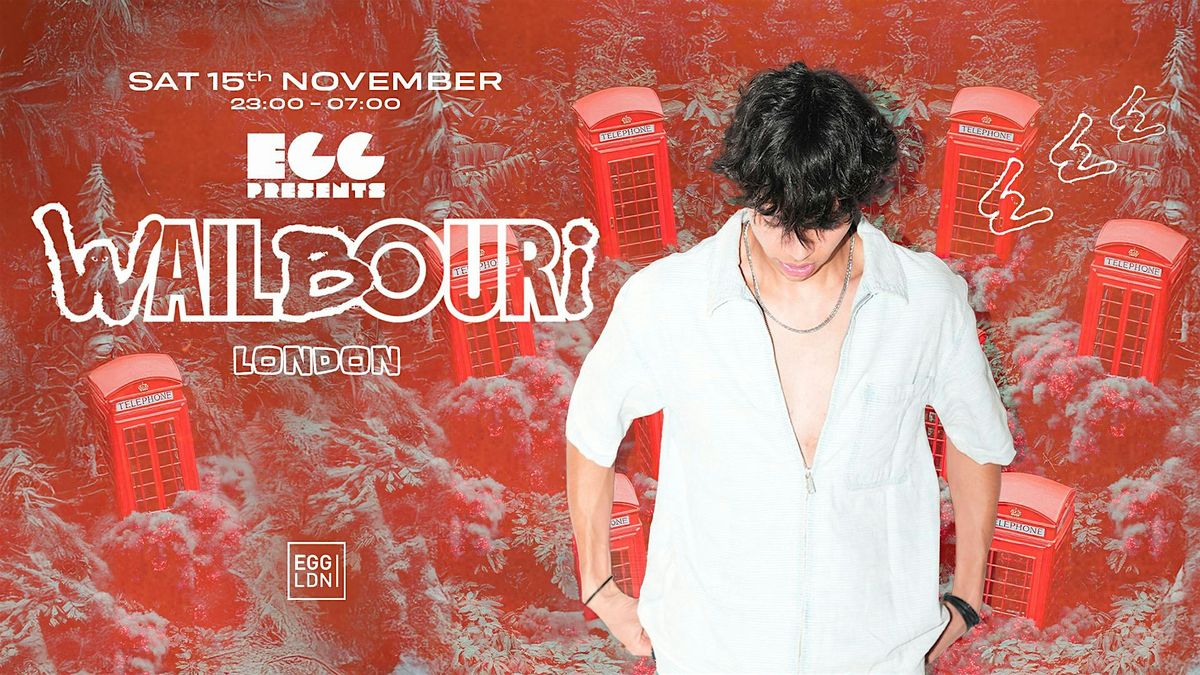 Egg LDN Pres: Wail Bouri - London Debut
