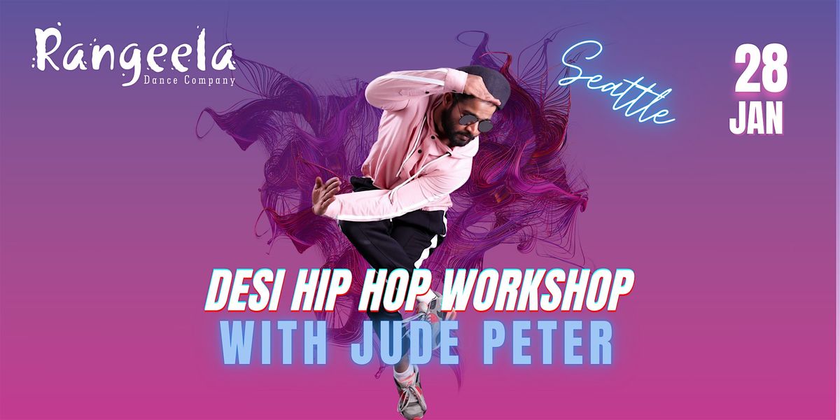 Desi Hip Hop Dance Workshops with Jude Peter (Seattle)