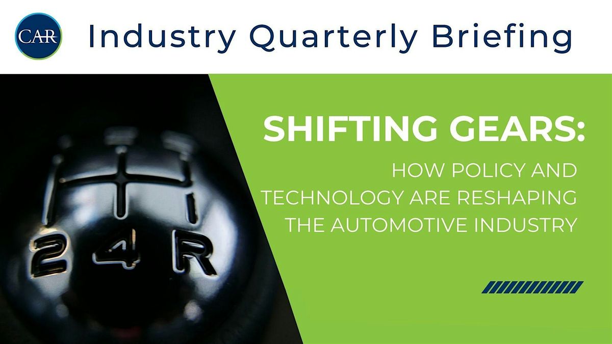 CAR Briefing: How Policy & Technology are Reshaping the Automotive Industry