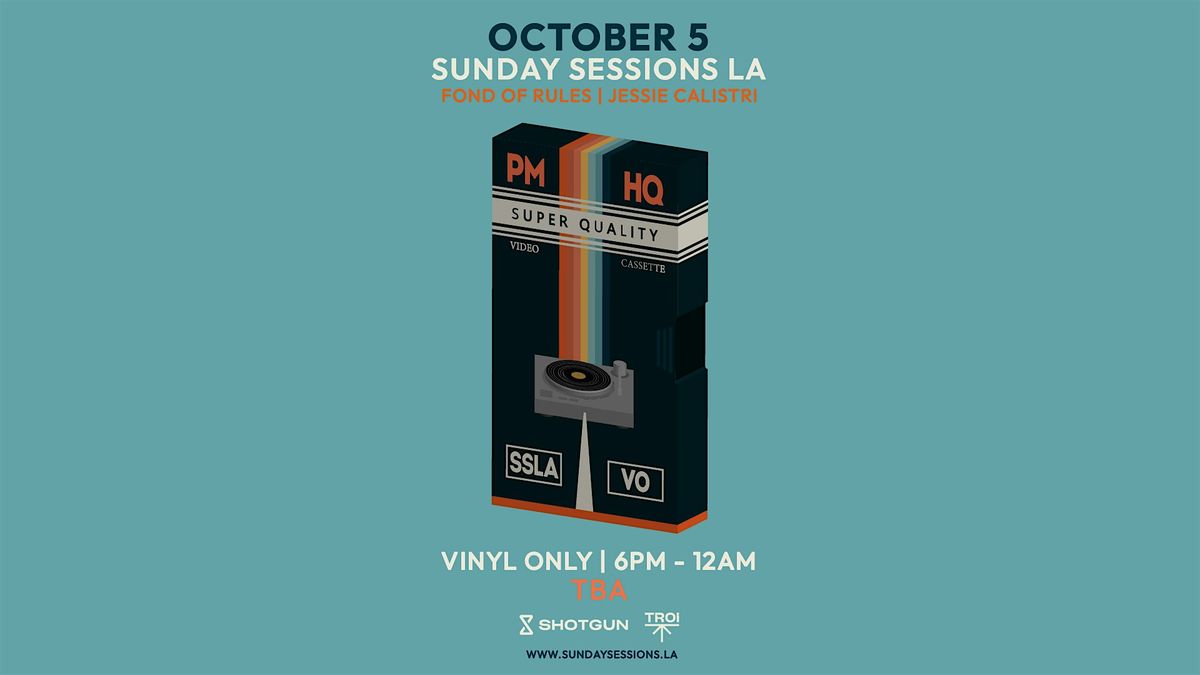 Sunday Sessions LA (Vinyl only)[Tickets will be  available  at the door]