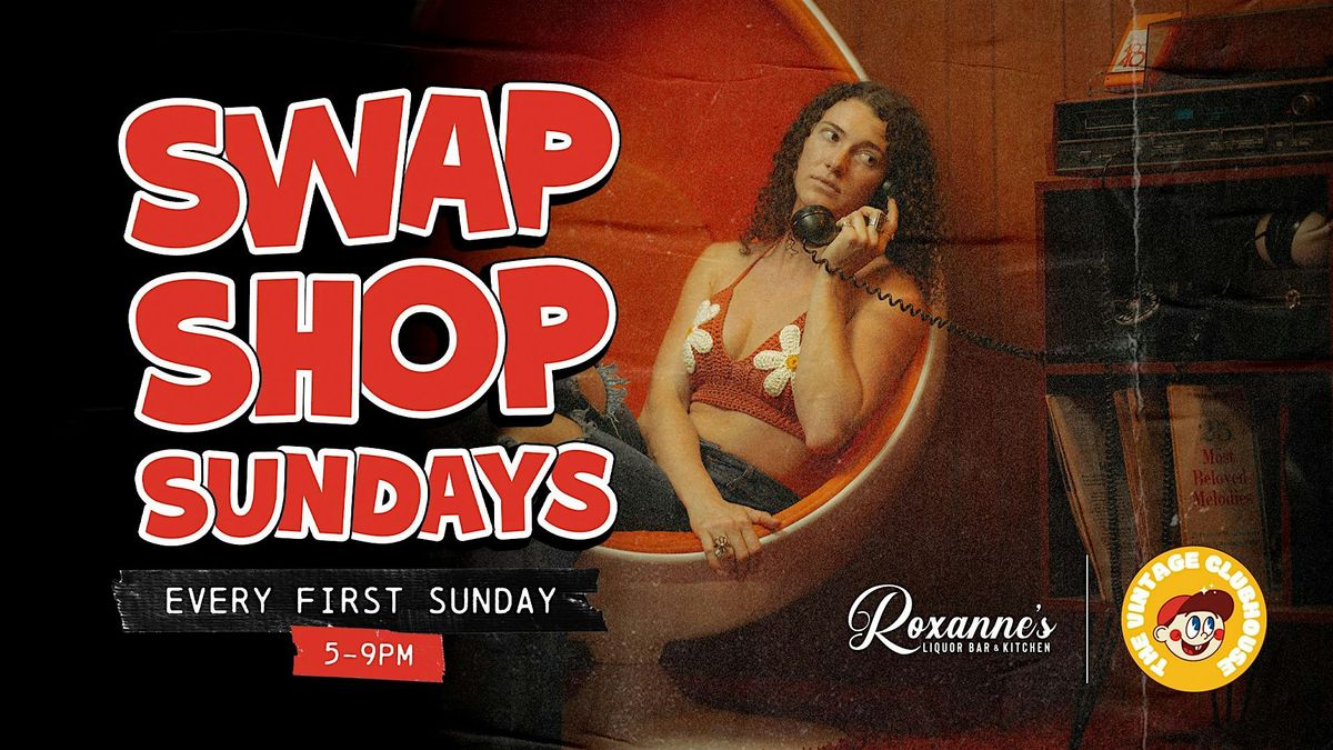 Swap Shop Sundays | Roxanne's