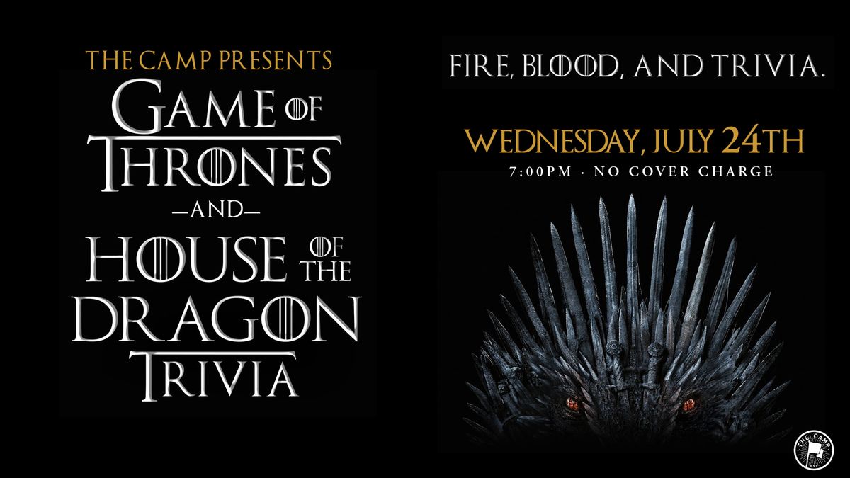 GoT and House of the Dragon Trivia at The Camp
