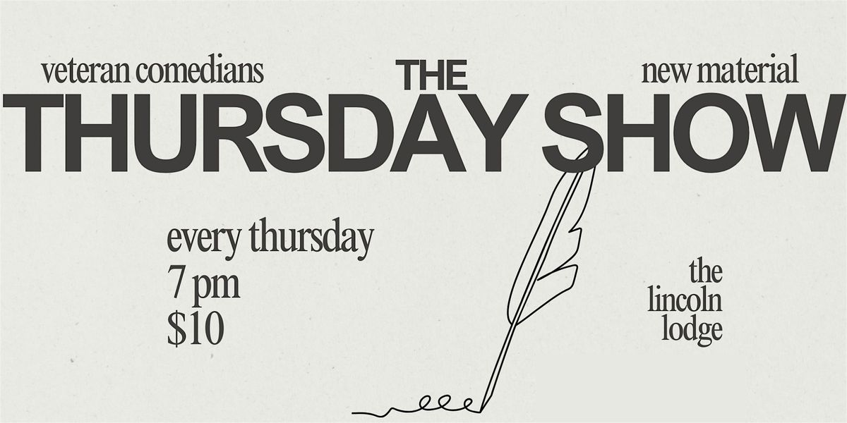 The Thursday Show: Chicago's Funniest Comedians with New Jokes!