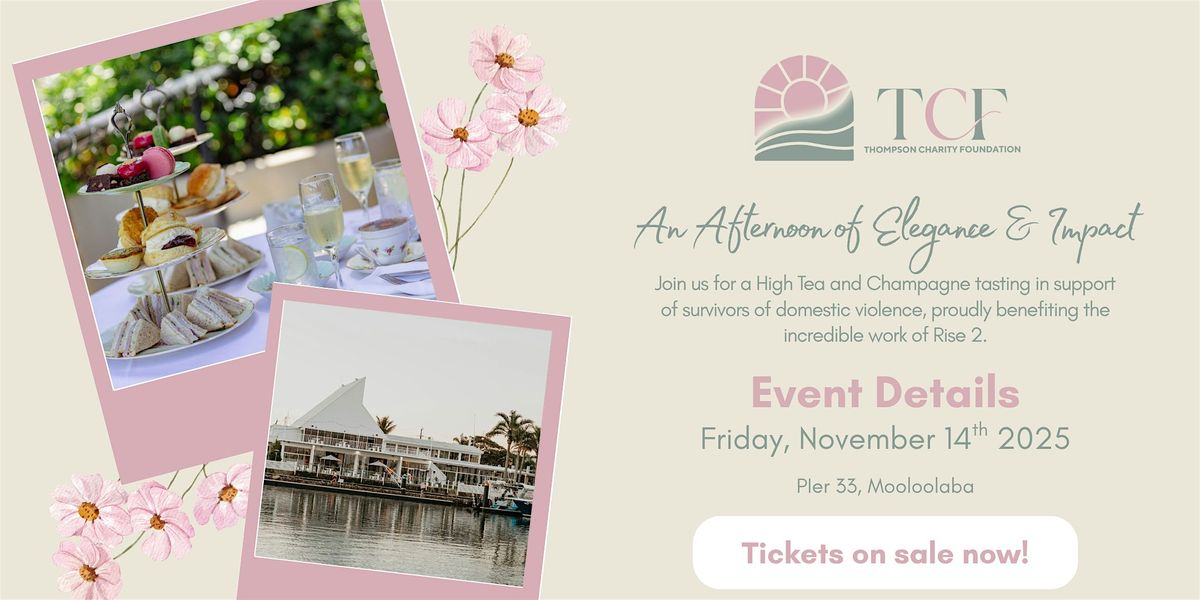 An Afternoon of Elegance & Impact: High Tea & Champagne for a Cause