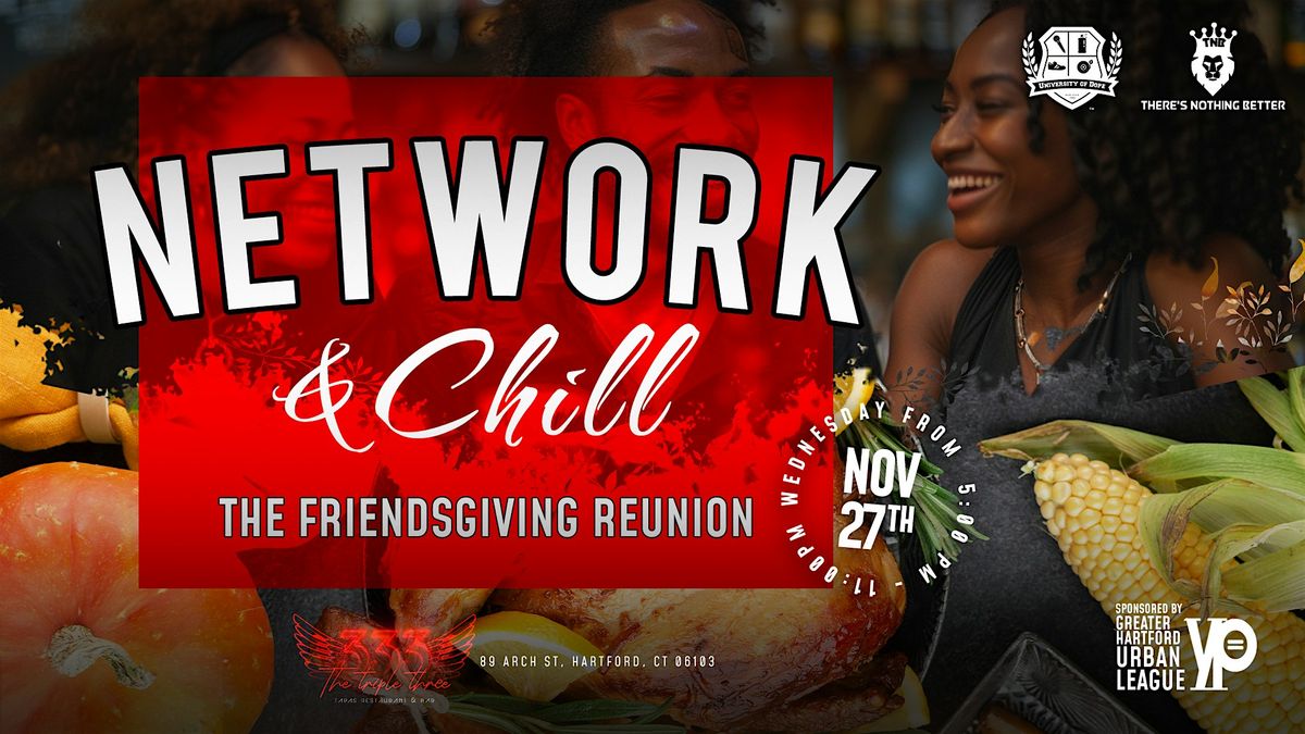 Network & Chill: The Friendsgiving Reunion