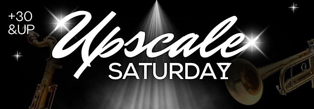 Upscale Saturday: 30 and up!