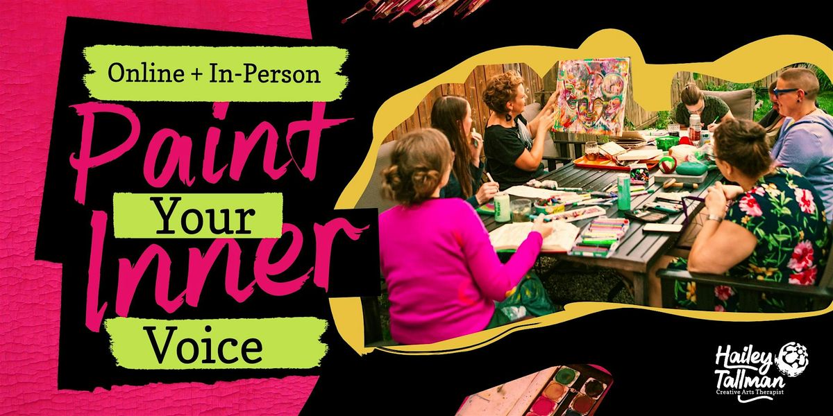 Paint Your Inner Voice: In-Person & Virtual Workshop Series