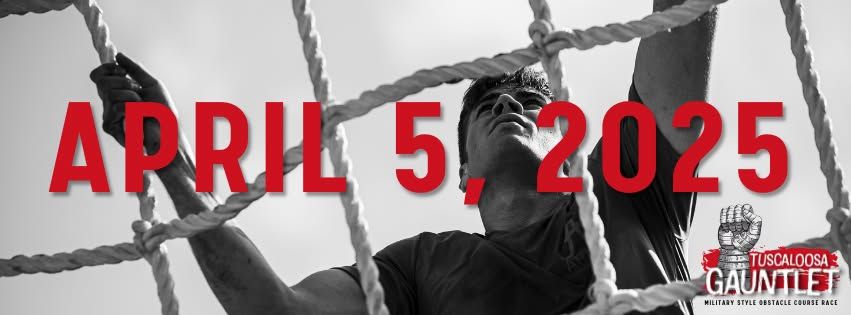 4th Annual Tuscaloosa Gauntlet - Military Style Obstacle Course Race