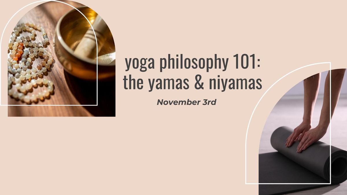 Yoga Philosophy 101: The Yamas & Niyamas