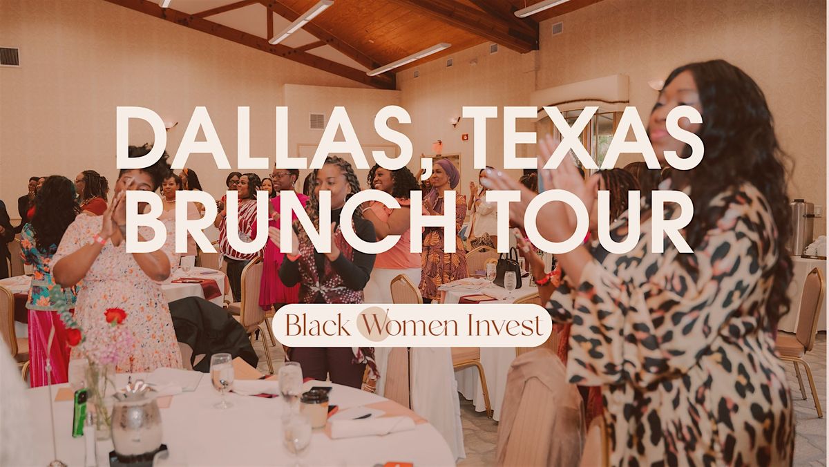 Black Women Invest Dallas Brunch Tour