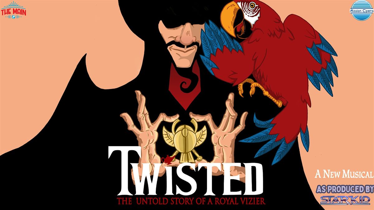 Twisted: The Untold Story of the Royal Vizier presented by Mission Opera