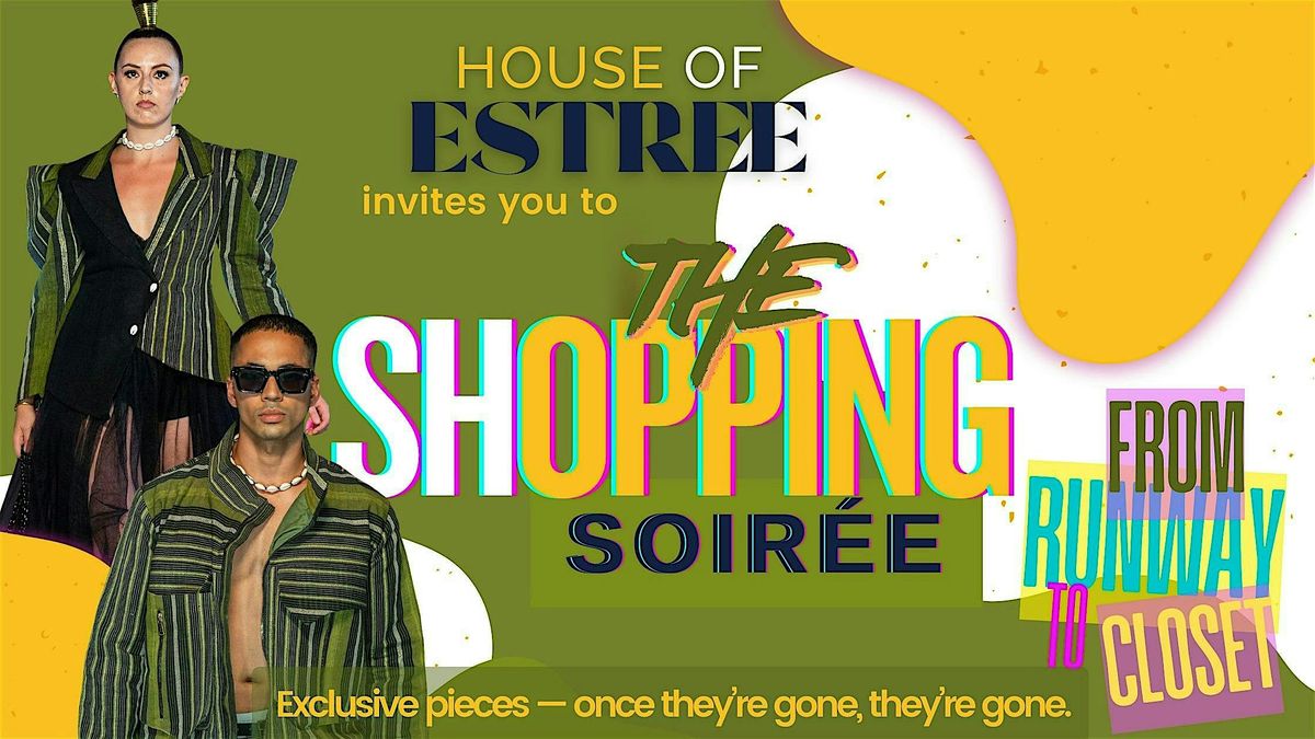 The Shopping Soir\u00e9e at House of Estree