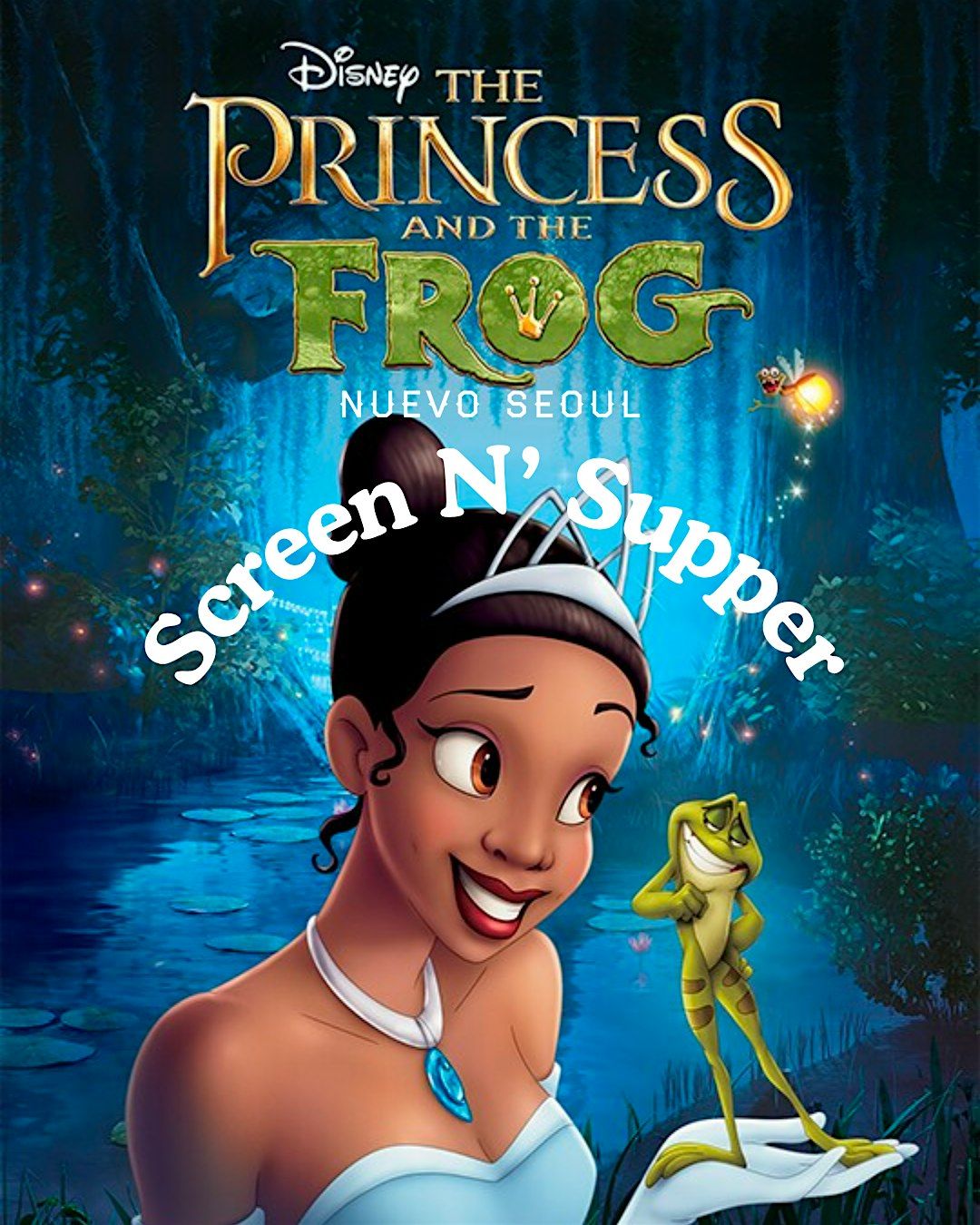 Nuevo Seoul: Screen N' Supper - Princess and the Frog