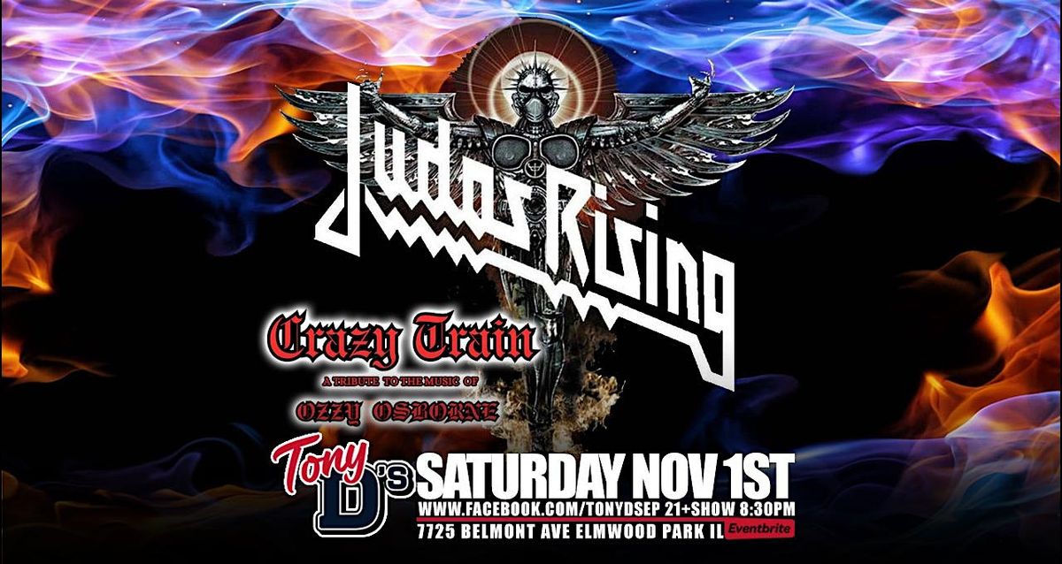 Judas Rising Judas Priest Trib w\/ Crazy Train Ozzy Trib at Tony D's