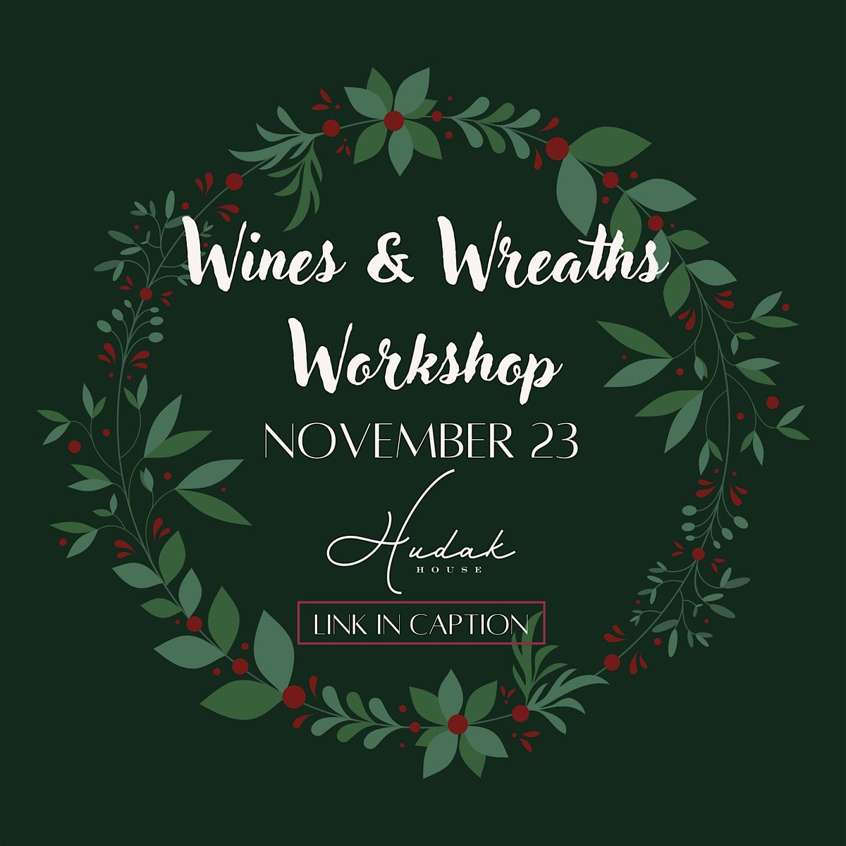 Wines & Wreaths at Hudak House