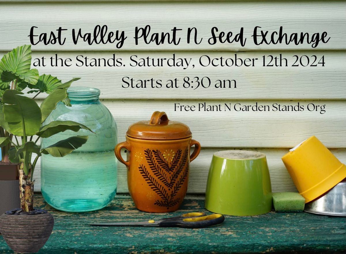 East Valley Plant N Seed Exchange at the Stands